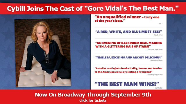 Cybill Shepherd joining the cast of "Gore Vidal's The Best Man." 